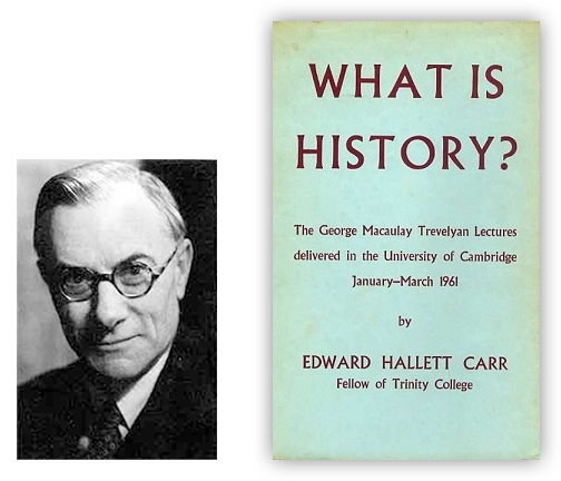 E. H. 카(좌), 『What Is History?: The George Macaulay Trevelyan Lectures Delivered in the University of Cambridge, UK, January-March 1961 by EDWARD HALLETT CARR Fellow of Trinity College』(우) (이미지 출처: Wikipedia)